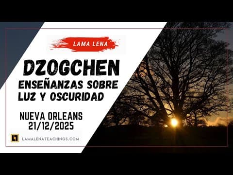 Dzogchen Teachings on Light and Darkness | New Orleans