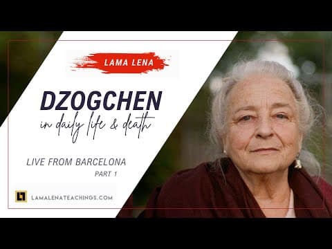 Live from Barcelona - Dzogchen in Daily Life & Death