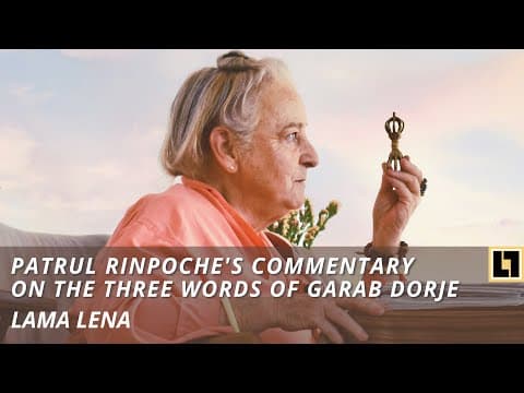 Patrul Rinpoche's commentary on the Three Words of Garab Dorje