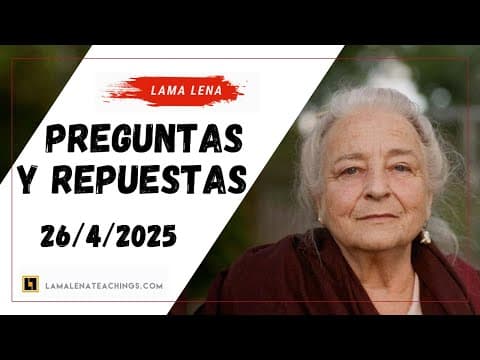 Preguntas con Lama Lena | 26/4/25