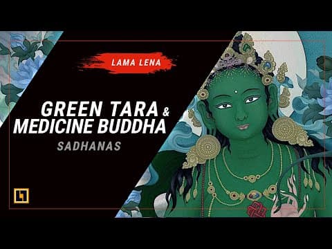 Medicine Buddha and Green Tara Sadhanas
